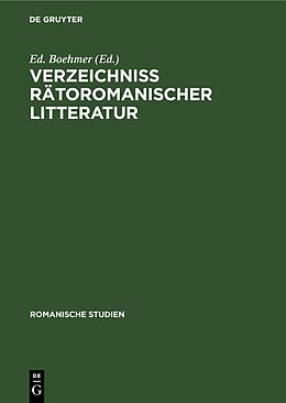 eBook (pdf) Romanische Studien / Verzeichniss Rätoromanischer Litteratur de 
