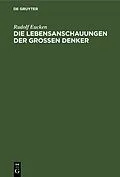 E-Book (pdf) Die Lebensanschauungen der grossen Denker von Rudolf Eucken