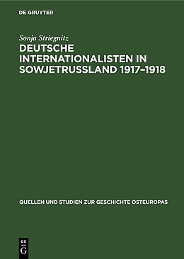Fester Einband Deutsche Internationalisten in Sowjetrussland 19171918 von Sonja Striegnitz