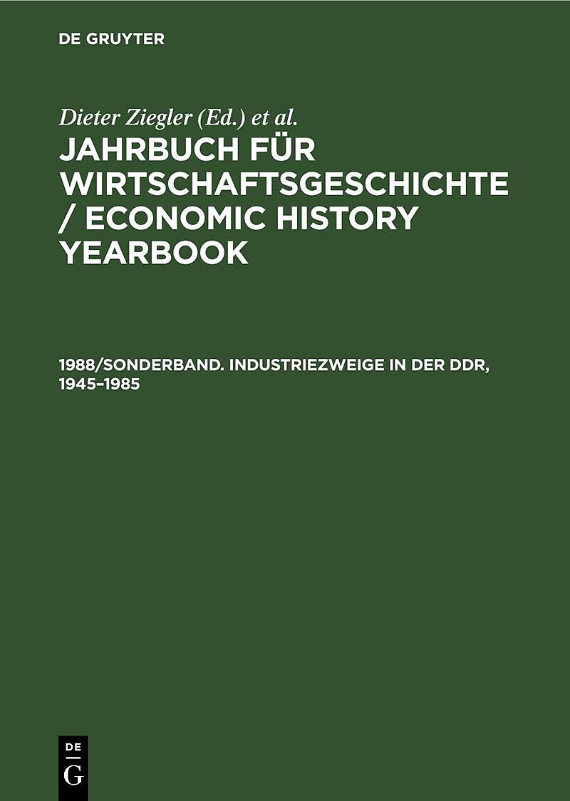 Jahrbuch für Wirtschaftsgeschichte / Economic History Yearbook / 1988/Sonderband. Industriezweige in der DDR, 19451985