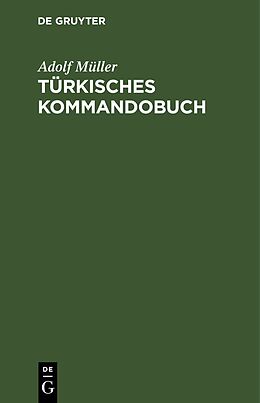 Fester Einband Türkisches Kommandobuch von Adolf Müller