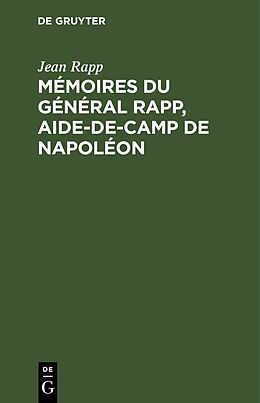 Livre Relié Mémoires du général Rapp, aide-de-camp de Napoléon de Jean Rapp
