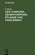 PDF Der Vormund, Gehenvormund, Pfleger und Familienrat von F. Baum
