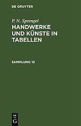 Fester Einband P. N. Sprengel: Handwerke und Künste in Tabellen / P. N. Sprengel: Handwerke und Künste in Tabellen. Sammlung 13 von P. N. Sprengel