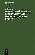 E-Book (pdf) Der kaufmännische Dienstvertrag nach deutschem Recht von J. Prenner