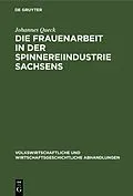 E-Book (pdf) Die Frauenarbeit in der Spinnereiindustrie Sachsens von Johannes Queck