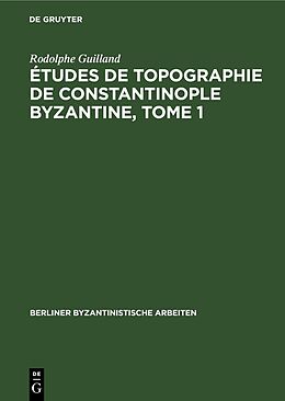 Livre Relié Études de topographie de Constantinople byzantine, Tome 1 de Rodolphe Guilland