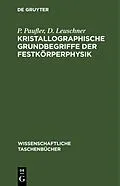 E-Book (pdf) Kristallographische Grundbegriffe der Festkörperphysik von P. Paufler, D. Leuschner