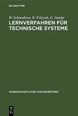 E-Book (pdf) Lernverfahren für technische Systeme von W. Schoenborn, K. Fritzsch, G. Stanke
