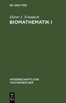 Fester Einband Biomathematik I von Dieter J. Schadach