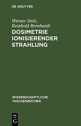 E-Book (pdf) Dosimetrie ionisierender Strahlung von Werner Stolz, Reinhold Bernhardt