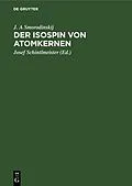 E-Book (pdf) Der Isospin von Atomkernen von B. S. Dzelepov, G. I. Selzer, A .I. Bas