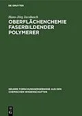 E-Book (pdf) Oberflächenchemie faserbildender Polymerer von Hans-Jörg Jacobasch