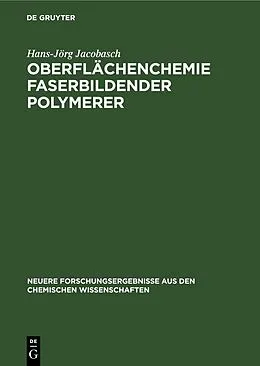 E-Book (pdf) Oberflächenchemie faserbildender Polymerer von Hans-Jörg Jacobasch