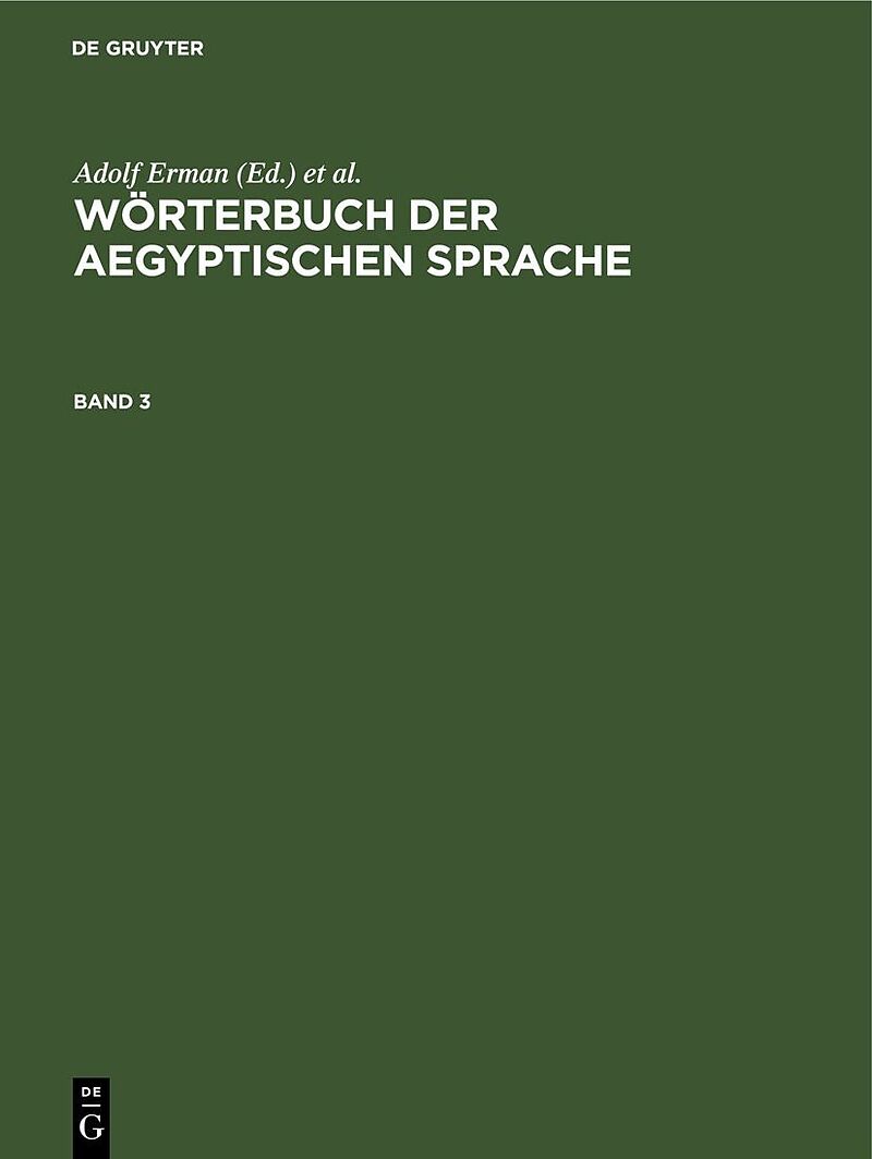 Wörterbuch der aegyptischen Sprache / Wörterbuch der aegyptischen Sprache. Band 3