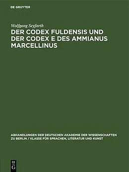 E-Book (pdf) Der Codex Fuldensis und der Codex E des Ammianus Marcellinus von Wolfgang Seyfarth