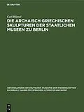 PDF Die archaisch griechischen Skulpturen der Staatlichen Museen zu Berlin von Carl Blümel