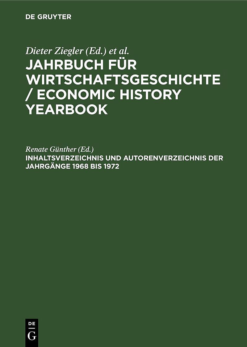 Jahrbuch für Wirtschaftsgeschichte / Economic History Yearbook / Inhaltsverzeichnis und Autorenverzeichnis der Jahrgänge 1968 bis 1972