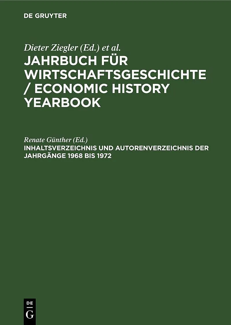 Jahrbuch für Wirtschaftsgeschichte / Economic History Yearbook / Inhaltsverzeichnis und Autorenverzeichnis der Jahrgänge 1968 bis 1972