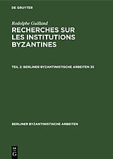 E-Book (pdf) Rodolphe Guilland: Recherches sur les institutions byzantines / Rodolphe Guilland: Recherches sur les institutions byzantines. Teil 2 von 