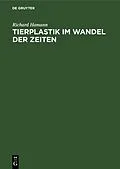 E-Book (pdf) Tierplastik im Wandel der Zeiten von Richard Hamann