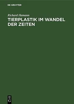 E-Book (pdf) Tierplastik im Wandel der Zeiten von Richard Hamann