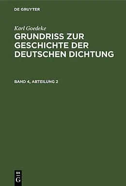 E-Book (pdf) Grundriss zur Geschichte der deutschen Dichtung. Band 4, Abteilung 2 von Karl Goedeke