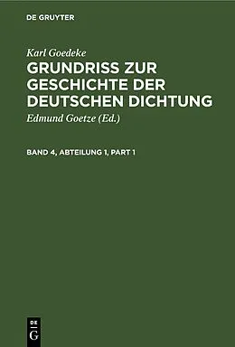 E-Book (pdf) Grundriss zur Geschichte der deutschen Dichtung. Band 4, Abteilung 1 von Karl Goedeke
