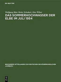 E-Book (pdf) Das Sommerhochwasser der Elbe im Juli 1954 von Wolfgang Böer, Heinz Schubert, Otto Wilser