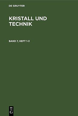 E-Book (pdf) Kristall und Technik / Kristall und Technik. Band 7, Heft 1-3 von 