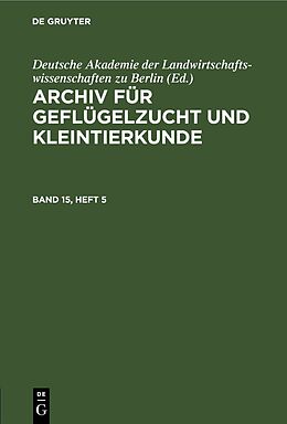 Fester Einband Archiv für Geflügelzucht und Kleintierkunde / Archiv für Geflügelzucht und Kleintierkunde. Band 15, Heft 5 von 