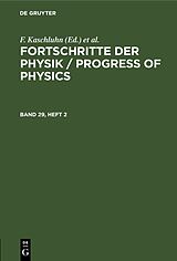 E-Book (pdf) Fortschritte der Physik / Progress of Physics / Fortschritte der Physik / Progress of Physics. Band 29, Heft 2 von 