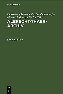 E-Book (pdf) Albrecht-Thaer-Archiv. Band 9, Heft 8 von [unknown]