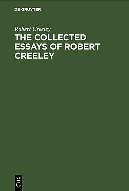 Livre Relié The Collected Essays of Robert Creeley de Robert Creeley