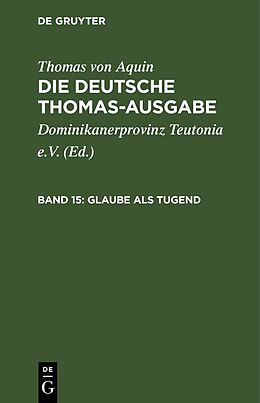 E-Book (pdf) Thomas von Aquin: Die deutsche Thomas-Ausgabe / Glaube als Tugend von Thomas von Aquin