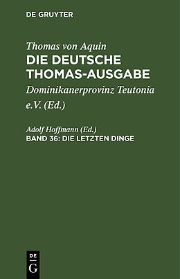 Fester Einband Thomas von Aquin: Die deutsche Thomas-Ausgabe / Die Letzten Dinge von 