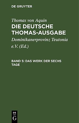 E-Book (pdf) Thomas von Aquin: Die deutsche Thomas-Ausgabe / Das Werk der sechs Tage von Thomas von Aquin