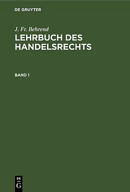 PDF Lehrbuch des Handelsrechts. Band 1 von J. Fr. Behrend