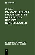 PDF Die Beamtenhaftpflichtgesetze des Reiches und der Bundesstaaten von H. Delius