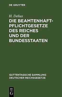PDF Die Beamtenhaftpflichtgesetze des Reiches und der Bundesstaaten von H. Delius