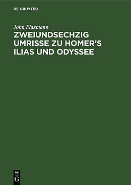 E-Book (pdf) Zweiundsechzig Umrisse zu Homers Ilias und Odyssee von John Flaxmann