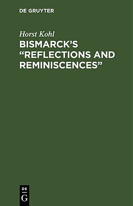 Livre Relié Bismarck s  Reflections and Reminiscences  de Horst Kohl