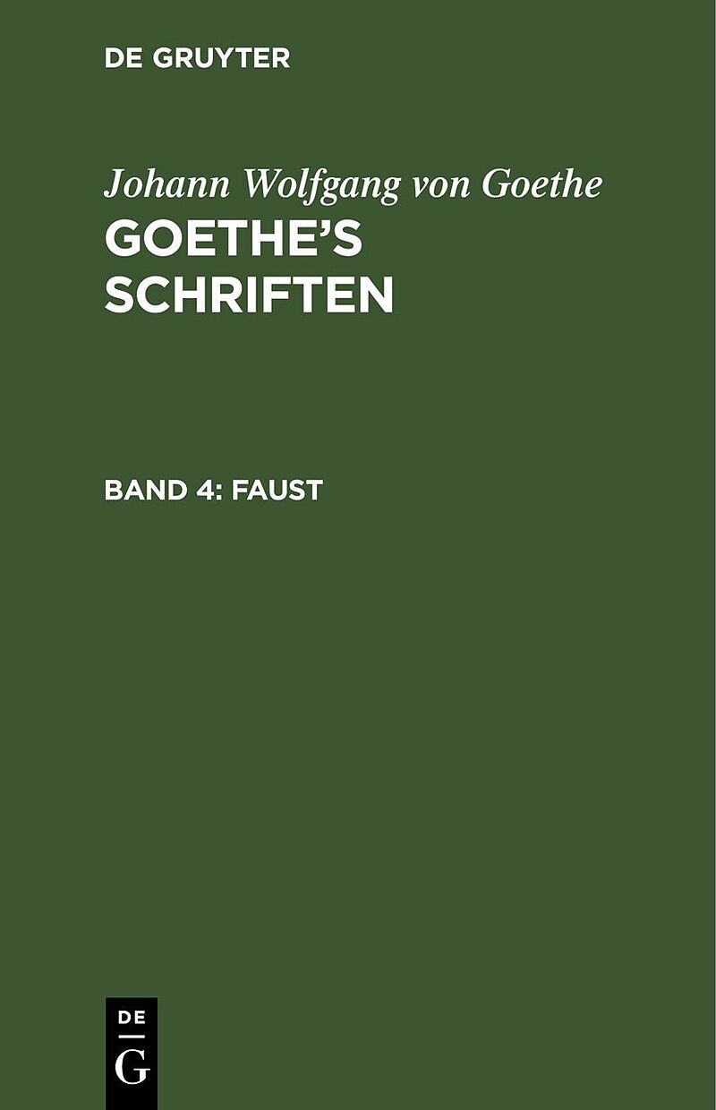 Johann Wolfgang von Goethe: Goethes Schriften / Faust