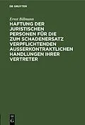 PDF Haftung der juristischen Personen für die zum Schadenersatz verpflichtenden außerkontraktlichen Handlungen ihrer Vertreter von Ernst Billmann