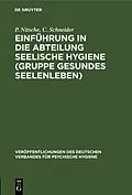 E-Book (pdf) Einführung in die Abteilung Seelische Hygiene (Gruppe Gesundes Seelenleben) von P. Nitsche, C. Schneider