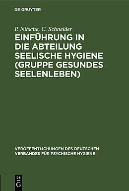 E-Book (pdf) Einführung in die Abteilung Seelische Hygiene (Gruppe Gesundes Seelenleben) von P. Nitsche, C. Schneider