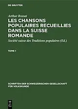 E-Book (pdf) Les chansons populaires recueillies dans la Suisse romande. Tome 1 von Arthur Rossat
