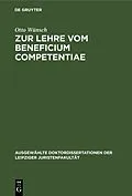 PDF Zur Lehre vom Beneficium Competentiae von Otto Wünsch