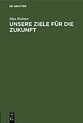 E-Book (pdf) Unsere Ziele für die Zukunft von Max Rubner
