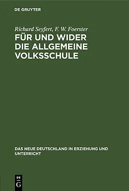 PDF Für und wider die allgemeine Volksschule von Richard Seyfert, F. W. Foerster